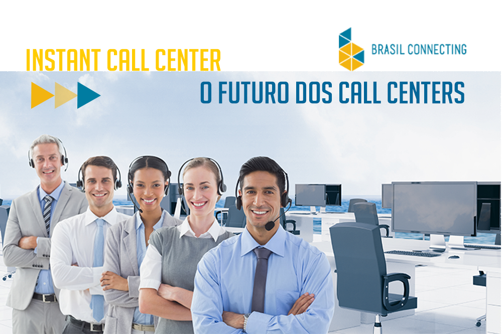 Instant Call Center | O futuro dos call centers