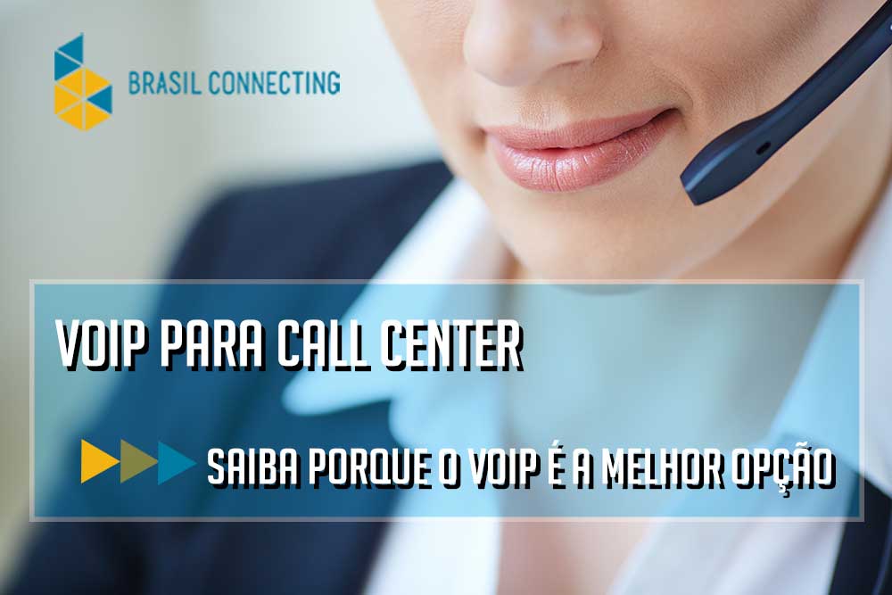 Voip para call center: Saiba porque o Voip é a melhor opção