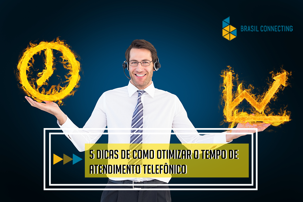 5 dicas de como otimizar o tempo de atendimento telefônico