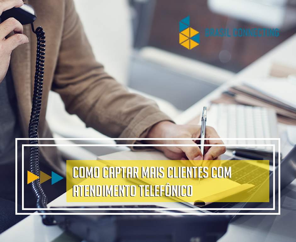 Como captar mais clientes com atendimento telefônico