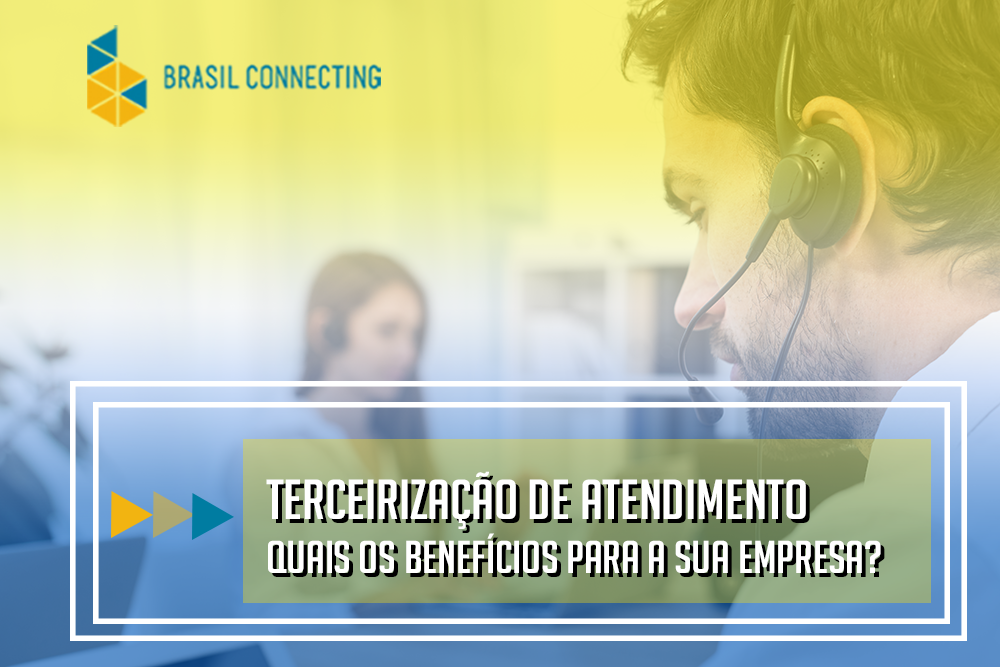 Terceirização de atendimento | Quais os benefícios para a sua empresa?