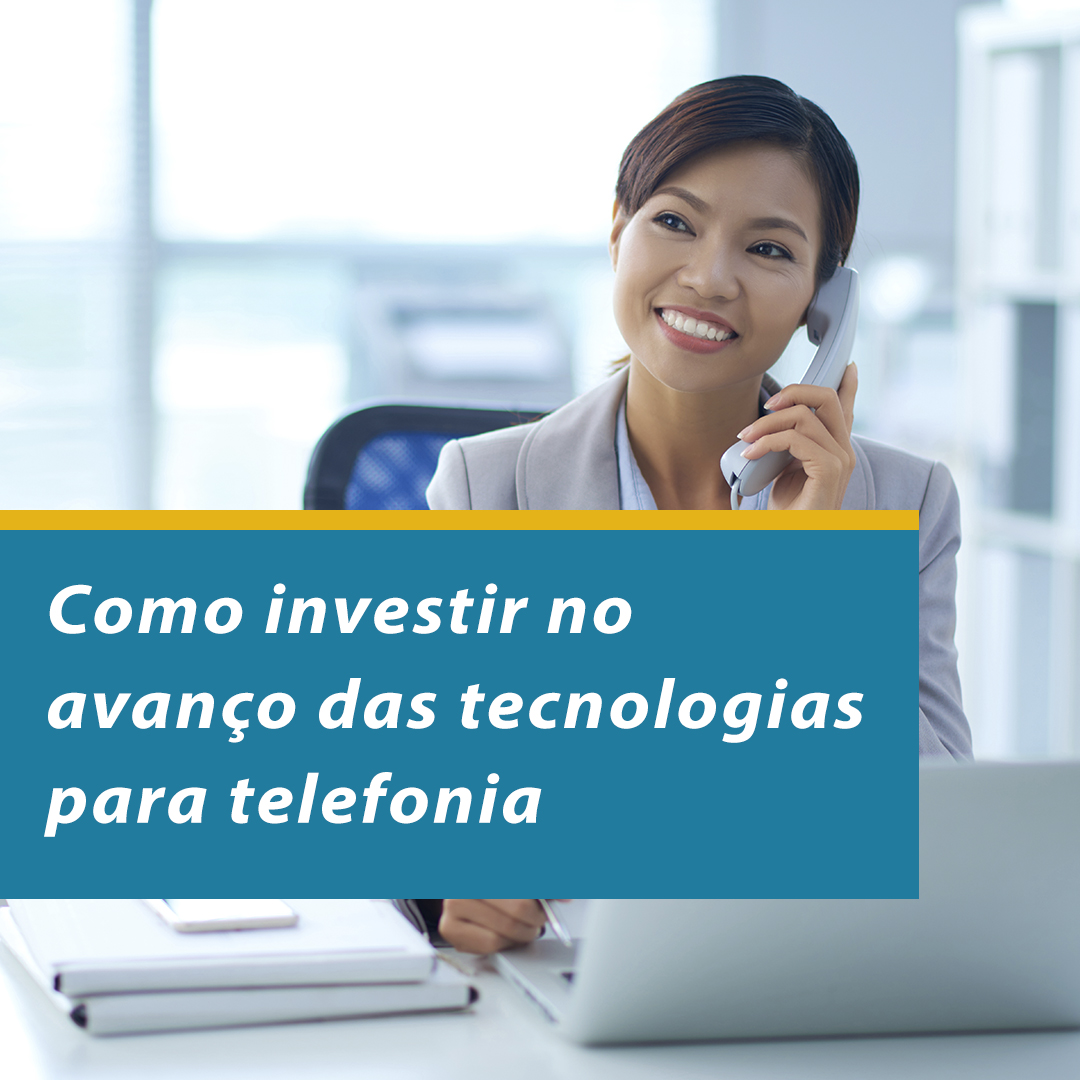 Como investir no avanço das tecnologias para telefonia