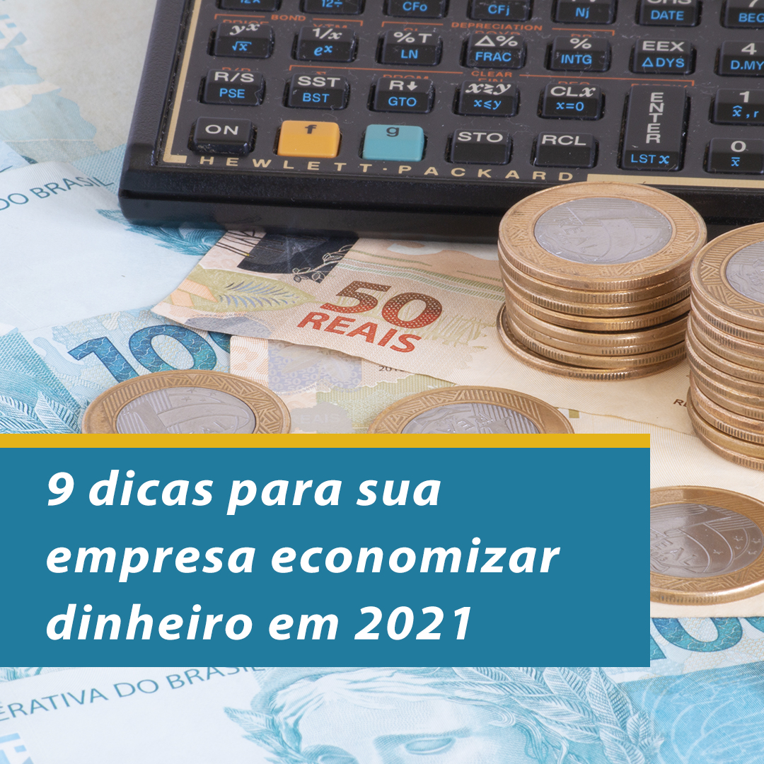 9 dicas para sua empresa economizar dinheiro em 2021