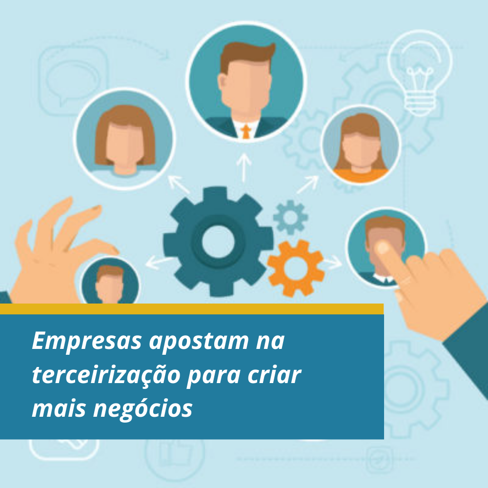 img-empresas-apostam-na-terceirização-para-criar-mais-negocios