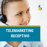 Telemarketing receptivo: seu cliente veio até você, e agora?