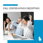 Call Center Ativo e Receptivo: o que fazer para que esse serviço seja estratégico e rentável