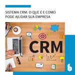 Imagem-destaque-Blog-Sistema-CRM-o-que-e-e-como-pode-ajudar-sua-empresa.