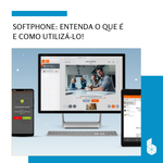 Imagem-destaque-Blog-Softphone-Entenda-o-que-e-e-como-utiliza-lo