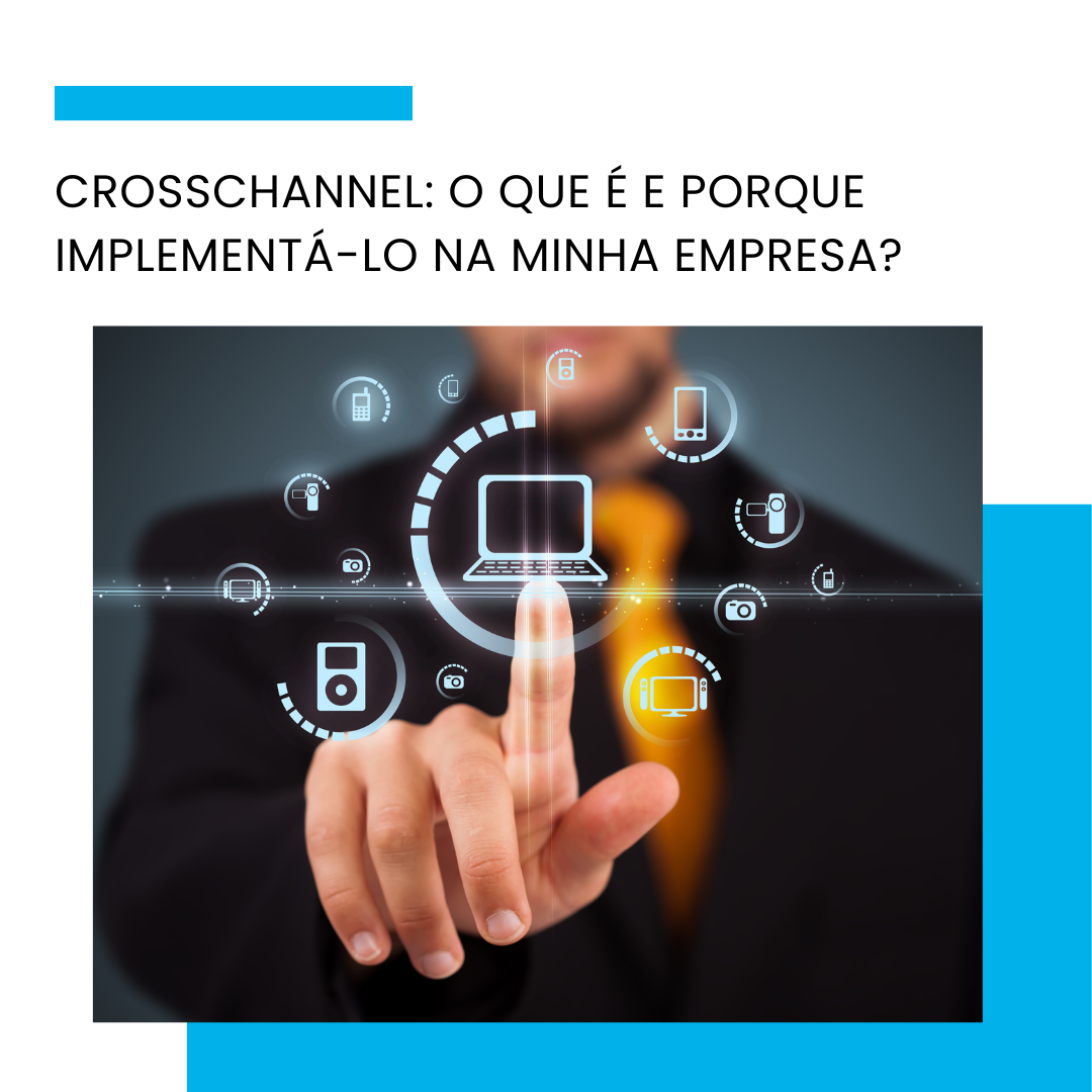 CrossChannel: o que é e porque implementá-lo na minha empresa?