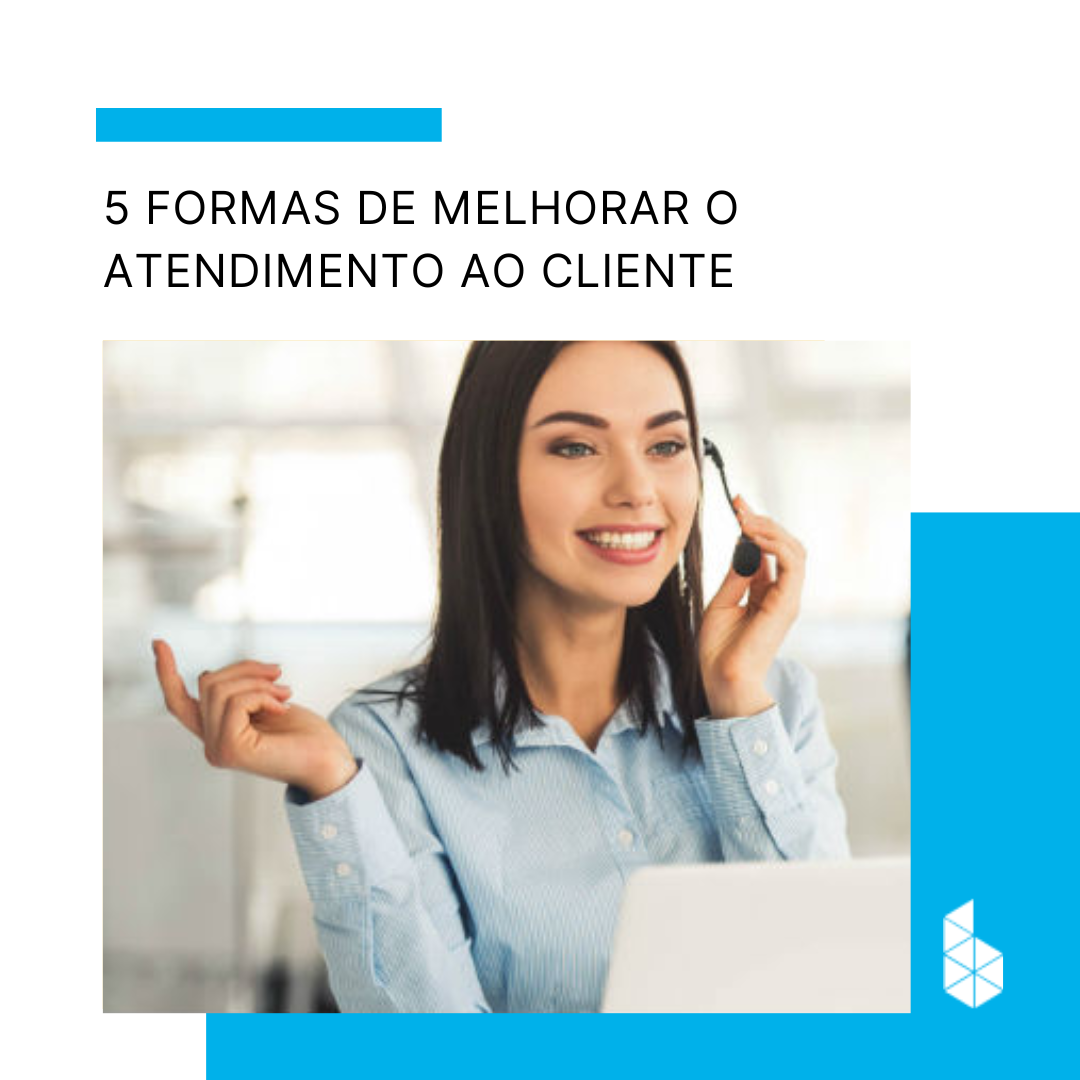 5 formas de melhorar o atendimento ao cliente