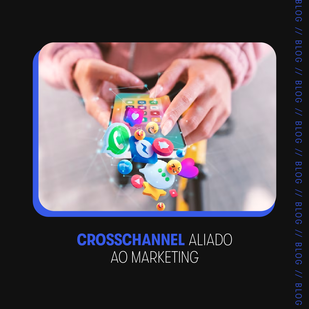 CrossChannel aliado ao Marketing